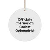 Funny Optometrist Gifts from Friends for Optometrist - 'Officially The World's Coolest Optometrist' Circle Ornament, White, 2.75'' Tall - Image 1